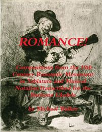 Cover image for Romance! Compositions from the 19th Century Romantic Movement in Tablature and Musical Notationtranscribed for the Baritone Ukulele
