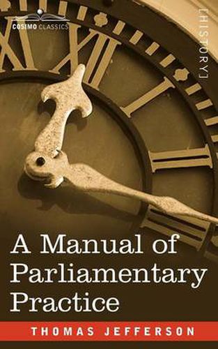 Cover image for A Manual of Parliamentary Practice