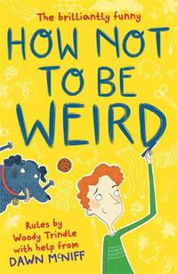 Cover image for How Not to Be Weird