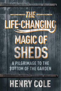 Cover image for The Life-Changing Magic of Sheds