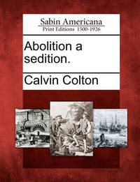 Cover image for Abolition a Sedition.