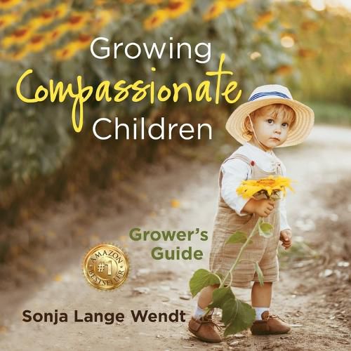 Cover image for Growing Compassionate Children: A Grower's Guide