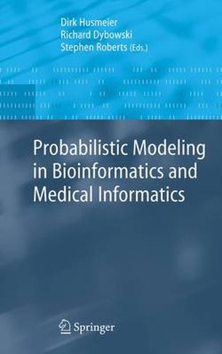 Probabilistic Modeling in Bioinformatics and Medical Informatics