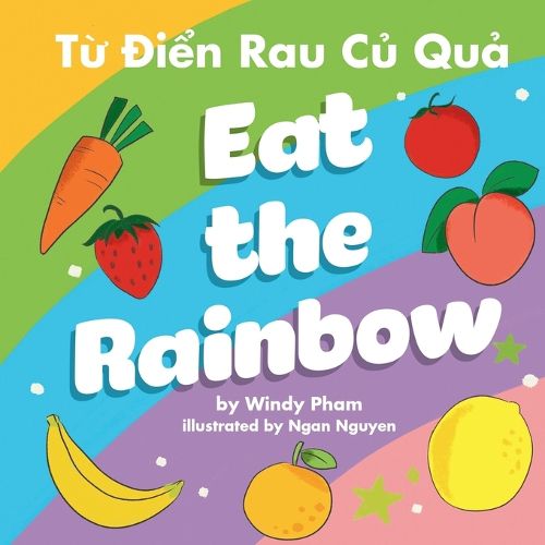 Cover image for Eat the Rainbow - Từ Điển Rau Củ Quả