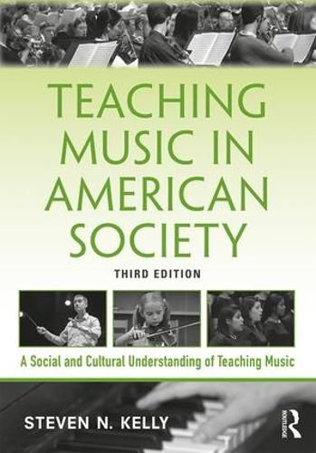 Cover image for Teaching Music in American Society: A Social and Cultural Understanding of Teaching Music