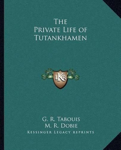 Cover image for The Private Life of Tutankhamen