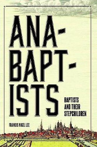 Cover image for Anabaptists, Baptists, and their Stepchildren