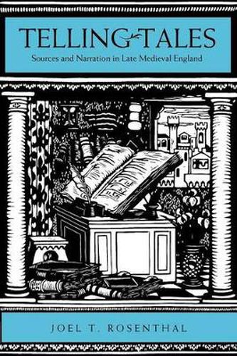 Cover image for Telling Tales: Sources and Narration in Late Medieval England