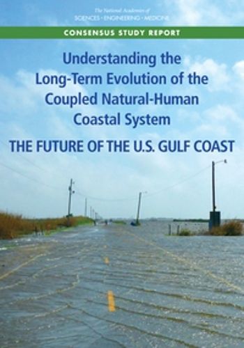Cover image for Understanding the Long-Term Evolution of the Coupled Natural-Human Coastal System: The Future of the U.S. Gulf Coast
