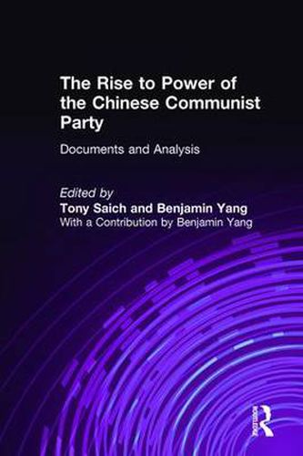 Cover image for The Rise to Power of the Chinese Communist Party: Documents and Analysis: Documents and Analysis