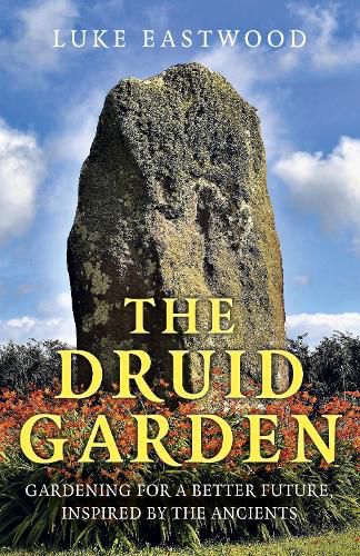 Cover image for The Druid Garden - Gardening For A Better Future, Inspired By The Ancients