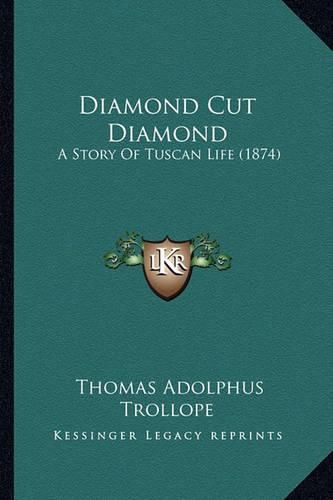 Diamond Cut Diamond: A Story of Tuscan Life (1874)