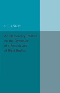 Cover image for An Elementary Treatise on the Dynamics of a Particle and of Rigid Bodies