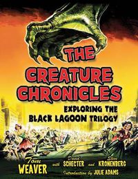 Cover image for The Creature Chronicles: Exploring the Black Lagoon Trilogy