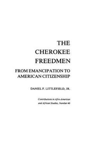 The Cherokee Freedmen: From Emancipation to American Citizenship