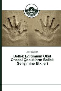 Cover image for Bellek E&#287;itiminin Okul OEncesi Cocuklar&#305;n Bellek Geli&#351;imine Etkileri