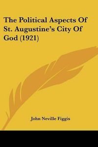 Cover image for The Political Aspects of St. Augustine's City of God (1921)