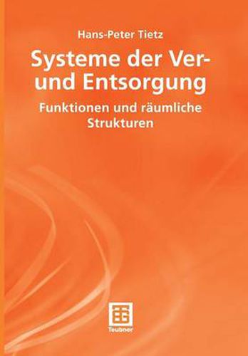 Cover image for Systeme Der Ver- Und Entsorgung: Funktionen Und Raumliche Strukturen