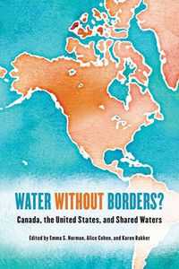 Cover image for Water without Borders?: Canada, the United States, and Shared Waters