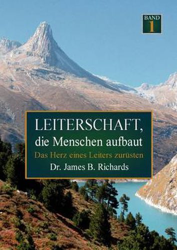 Cover image for Leiterschaft, die Menschen aufbaut: Das Herz eines Leiters zurusten