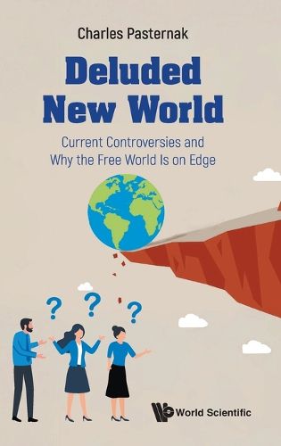 Cover image for Deluded New World: Current Controversies And Why The Free World Is On Edge