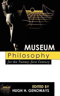 Cover image for Museum Philosophy for the Twenty-First Century