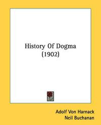 Cover image for History of Dogma (1902)