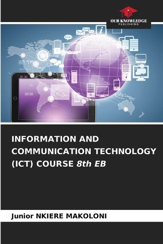 Cover image for INFORMATION AND COMMUNICATION TECHNOLOGY (ICT) COURSE 8th EB