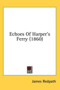 Cover image for Echoes of Harper's Ferry (1860)