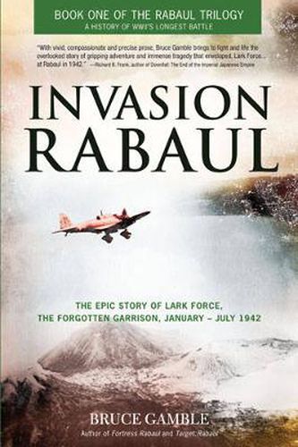 Cover image for Invasion Rabaul: The Epic Story of Lark Force, the Forgotten Garrison, January - July 1942