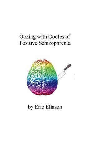 Cover image for Oozing with Oodles of Positive Schizophrenia