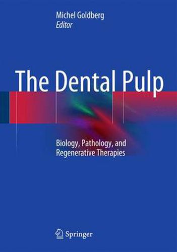 Cover image for The Dental Pulp: Biology, Pathology, and Regenerative Therapies