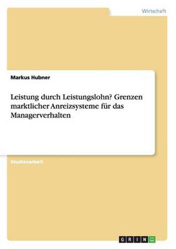 Cover image for Leistung durch Leistungslohn? Grenzen marktlicher Anreizsysteme fur das Managerverhalten