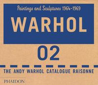 Cover image for The Andy Warhol Catalogue Raisonne, Paintings and Sculptures 1964-1969: Paintings and Sculptures 1964-1969