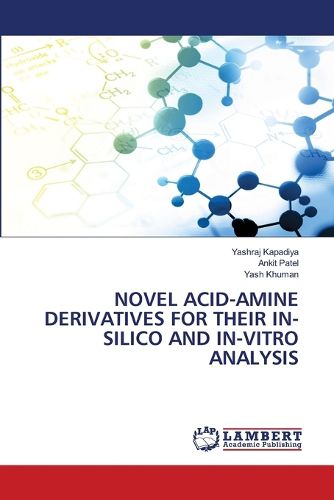 Cover image for Novel Acid-Amine Derivatives for Their In-Silico and In-Vitro Analysis