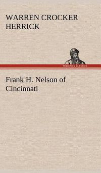 Cover image for Frank H. Nelson of Cincinnati