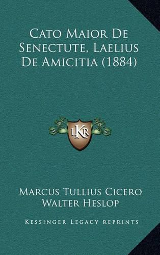 Cover image for Cato Maior de Senectute, Laelius de Amicitia (1884)