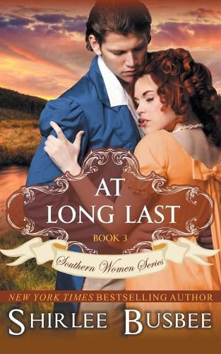 Cover image for At Long Last (The Southern Women Series, Book 3)