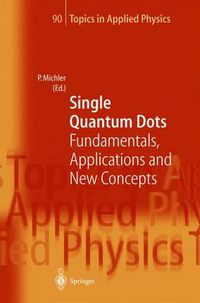 Cover image for Single Quantum Dots: Fundamentals, Applications and New Concepts