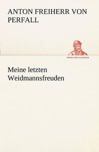 Cover image for Meine Letzten Weidmannsfreuden