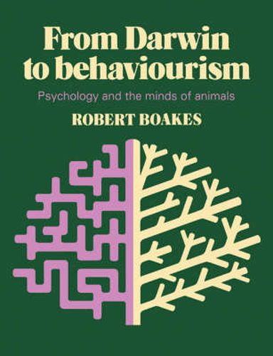 Cover image for From Darwin to Behaviourism: Psychology and the Minds of Animals