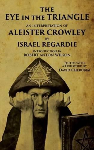 The Eye in the Triangle: An Interpretation of Aleister Crowley