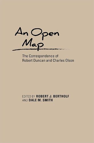 Cover image for An Open Map: The Correspondence of Robert Duncan and Charles Olson