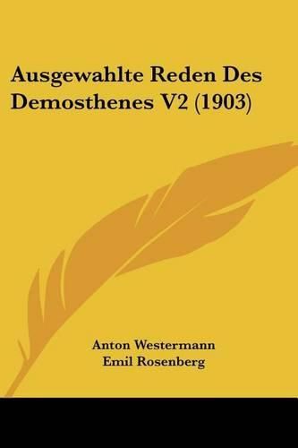 Cover image for Ausgewahlte Reden Des Demosthenes V2 (1903)