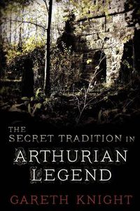 Cover image for The Secret Tradition in Arthurian Legend