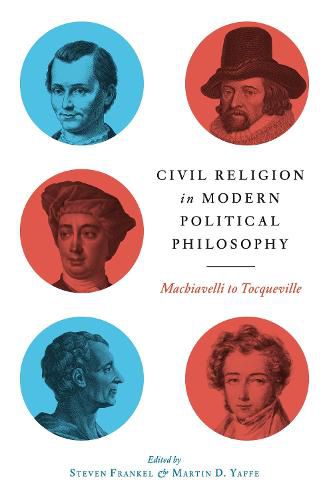 Cover image for Civil Religion in Modern Political Philosophy: Machiavelli to Tocqueville