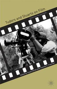 Cover image for Tudors and Stuarts on Film: Historical Perspectives