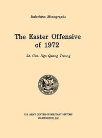 Cover image for The Easter Offensive of 1972 (U.S. Army Center for Military History Indochina Monograph series)