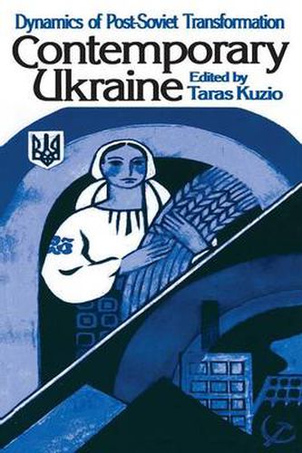 Cover image for Independent Ukraine: Nation-state Building and Post-communist Transition: Nation-state Building and Post-communist Transition