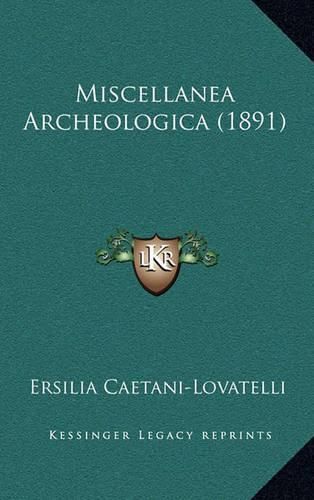 Cover image for Miscellanea Archeologica (1891)